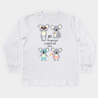 Koala-Tea Time Is My Love Language Kids Long Sleeve T-Shirt